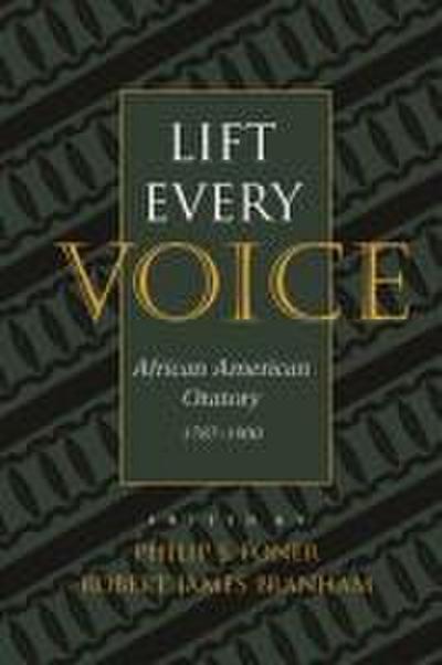 Lift Every Voice: African American Oratory, 1787-1901