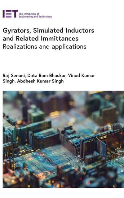 Gyrators, Simulated Inductors and Related Immittances: Realizations and Applications