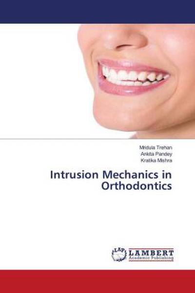 Intrusion Mechanics in Orthodontics