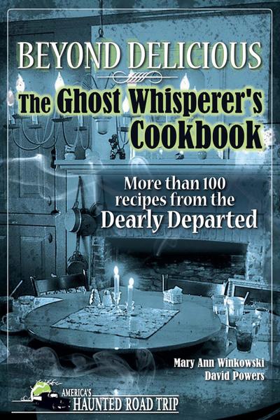 Beyond Delicious: The Ghost Whisperer’s Cookbook