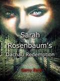 Sarah Rosenbaum’s Dachau Redemption