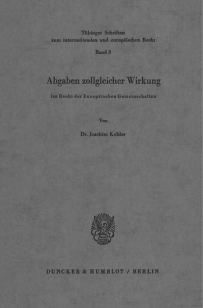 Abgaben zollgleicher Wirkung im Recht der Europäischen Gemeinschaften.