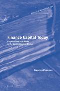 Finance Capital Today: Corporations and Banks in the Lasting Global Slump (Historical Materialism Book)