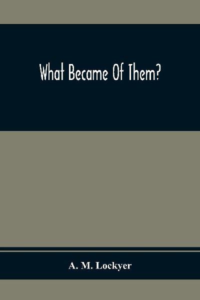 What Became Of Them?