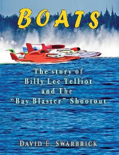 Boats The story of Billy Lee Telliot and the "Bay Blaster" Shootout