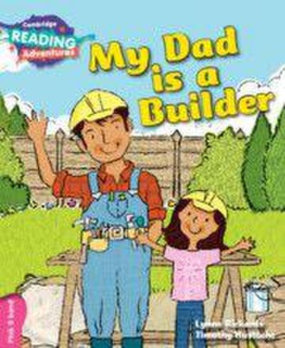 Cambridge Reading Adventures My Dad Is a Builder Pink B Band