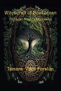 WITCHCRAFT OF BOSKEDNAN The Lost Magic of Cornwall