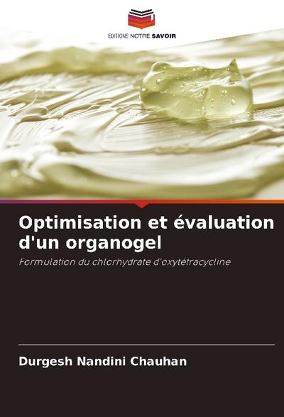 Optimisation et évaluation d’un organogel