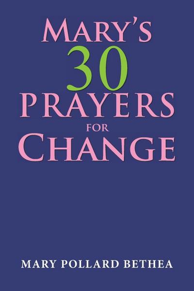 Mary’s Thirty Prayers for Change