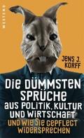 Die dümmsten Sprüche aus Politik, Kultur und Wirts