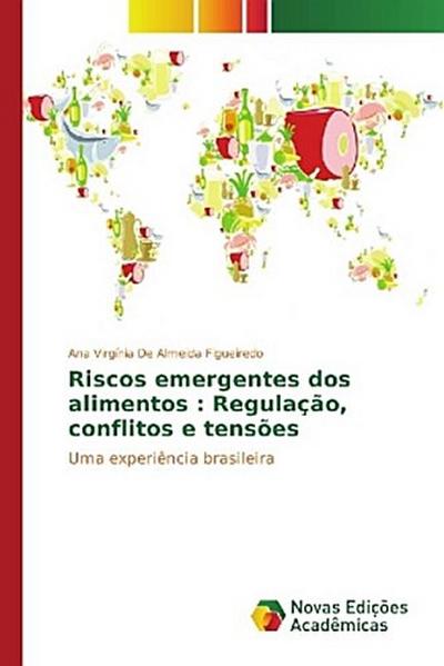 Riscos emergentes dos alimentos : Regulação, conflitos e tensões