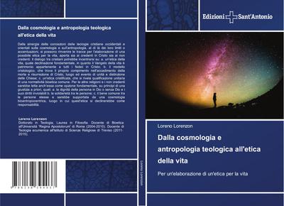 Dalla cosmologia e antropologia teologica all’etica della vita