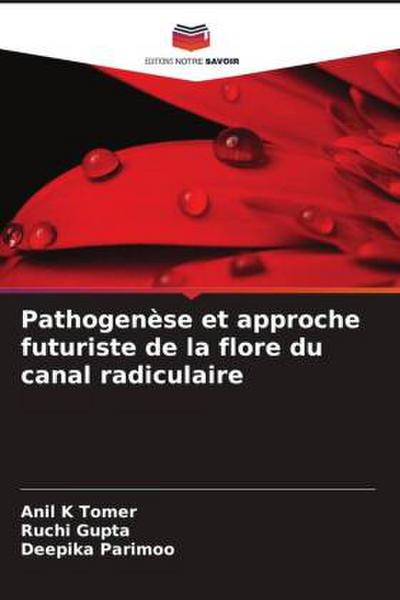 Pathogenèse et approche futuriste de la flore du canal radiculaire