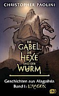 Die Gabel, die Hexe und der Wurm. Geschichten aus Alagaësia. Band 1: Eragon