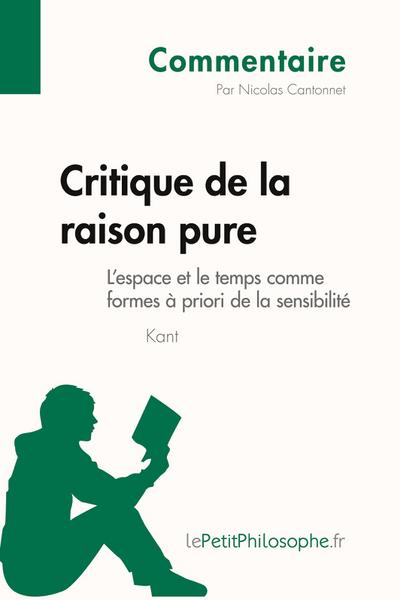 Critique de la raison pure de Kant - L’espace et le temps comme formes à priori de la sensibilité (Commentaire)