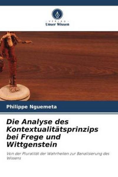 Die Analyse des Kontextualitätsprinzips bei Frege und Wittgenstein
