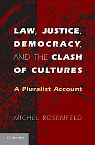 Law, Justice, Democracy, and the Clash of Cultures