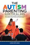 The Autism Parenting Guide for All Ages
