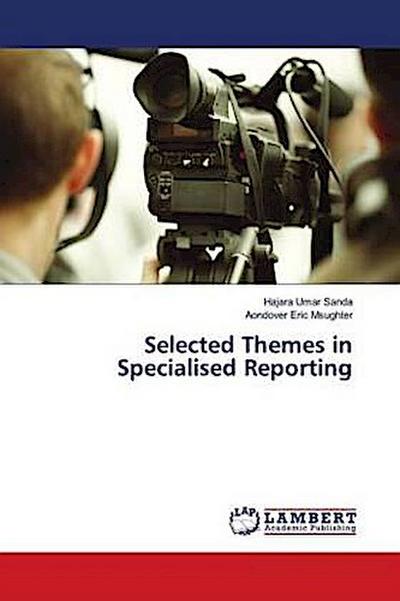 Selected Themes in Specialised Reporting