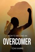 How to Become an Overcomer