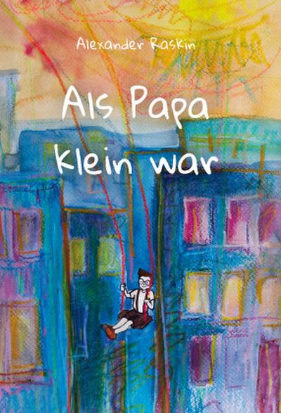 Als Papa klein war