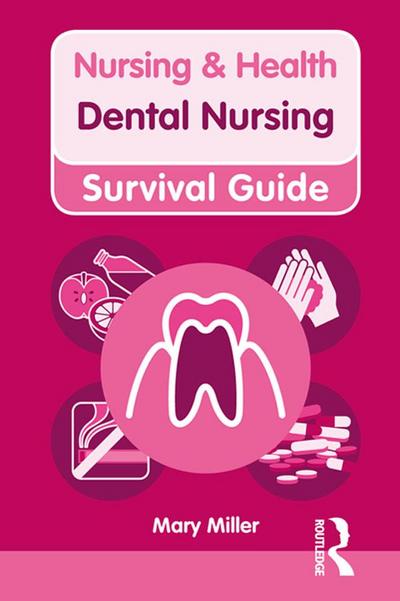 Nursing & Health Survival Guide: Dental Nursing