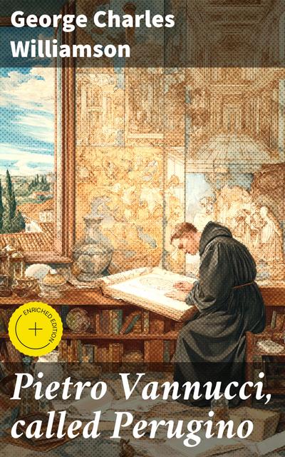 Pietro Vannucci, called Perugino (eBook, EPUB) - George Charles Williamson