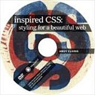 Inspired CSS: Styling for a Beautiful Web [DVD-ROM] by Clarke, Andy