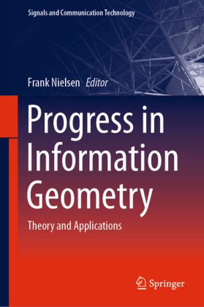 Progress in Information Geometry