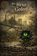 Die Hexe von Godorf - Buch 1 von 3 - Die Wurzel des Untrechts