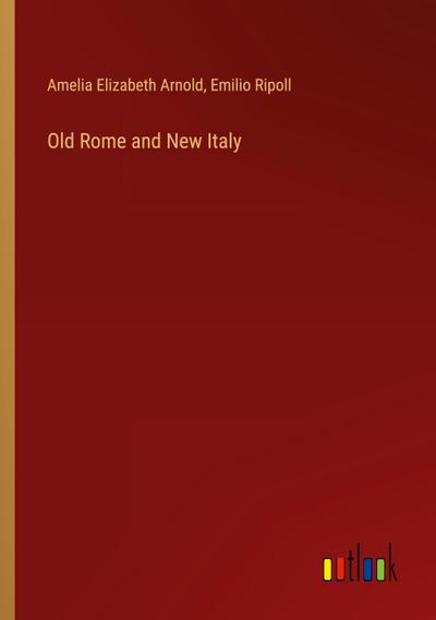 Old Rome and New Italy