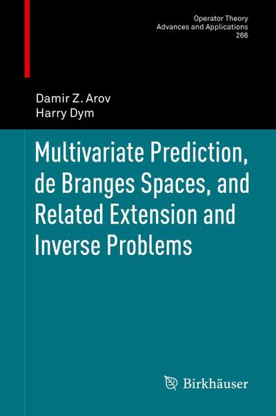 Multivariate Prediction, de Branges Spaces, and Related Extension and Inverse Problems