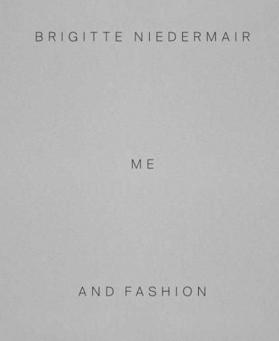 Brigitte Niedermair: Me and Fashion