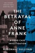 The Betrayal of Anne Frank