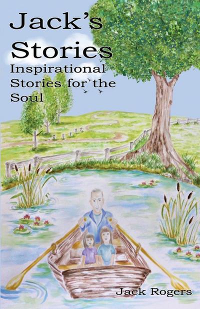 Jack’s Stories: Inspirational Stories for the Soul