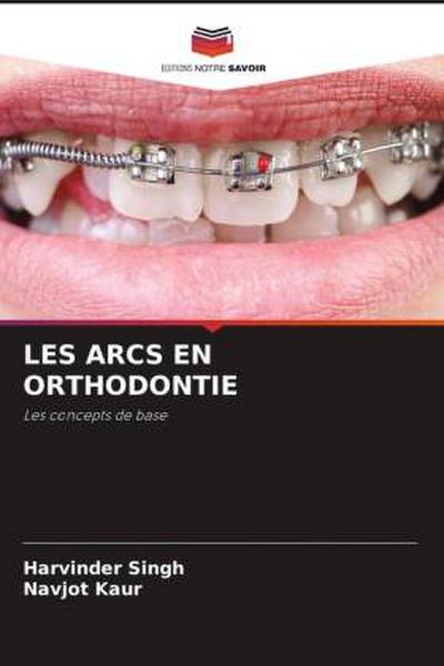 LES ARCS EN ORTHODONTIE
