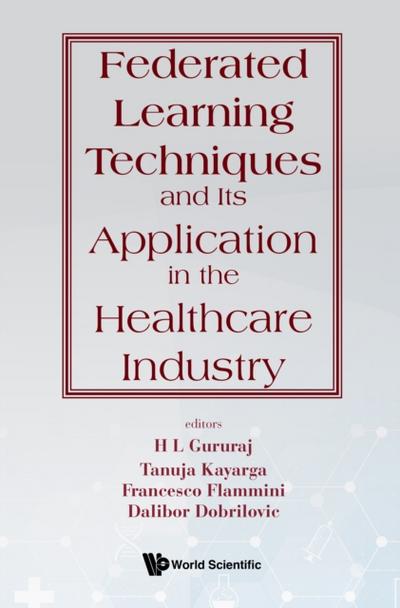 Federated Learning Techniques And Its Application In The Healthcare Industry