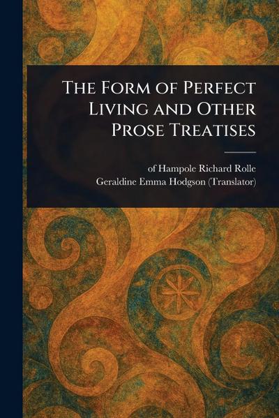 The Form of Perfect Living and Other Prose Treatises