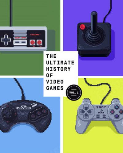 The Ultimate History of Video Games, Volume 1: From Pong to Pokemon and Beyond . . . the Story Behind the Craze That Touched Our Lives and Changed the - Steven L. Kent
