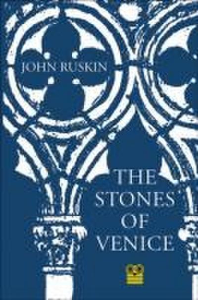 Ruskin, J: Stones of Venice