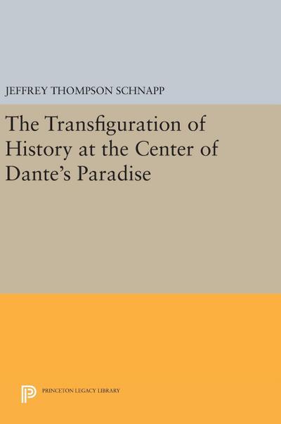 The Transfiguration of History at the Center of Dante’s Paradise