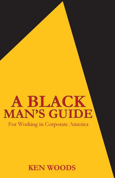 A Black Man’s Guide for Working in Corporate America
