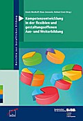 Kompetenzentwicklung in der flexiblen und gestaltungsoffenen Aus- und Weiterbildung - Helmut Ernst