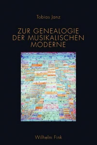 Zur Genealogie der musikalischen Moderne