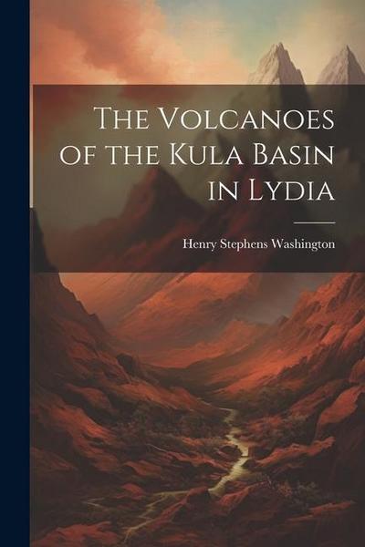 The Volcanoes of the Kula Basin in Lydia