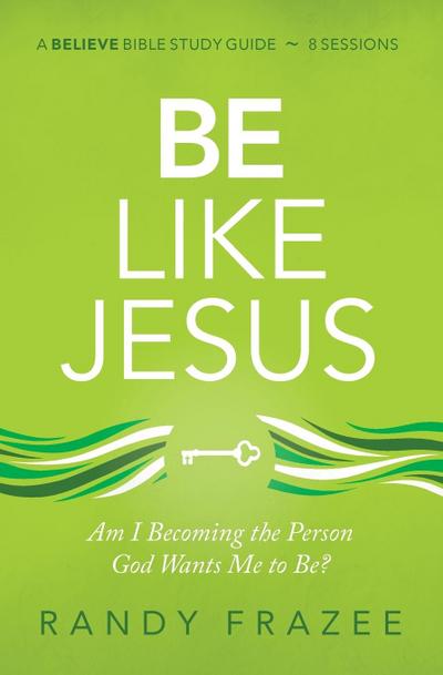 Be Like Jesus Bible Study Guide