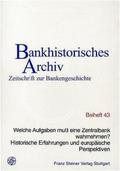 Welche Aufgaben muß eine Zentralbank wahrnehmen? Historische Erfahrungen und europäische Perspektiven