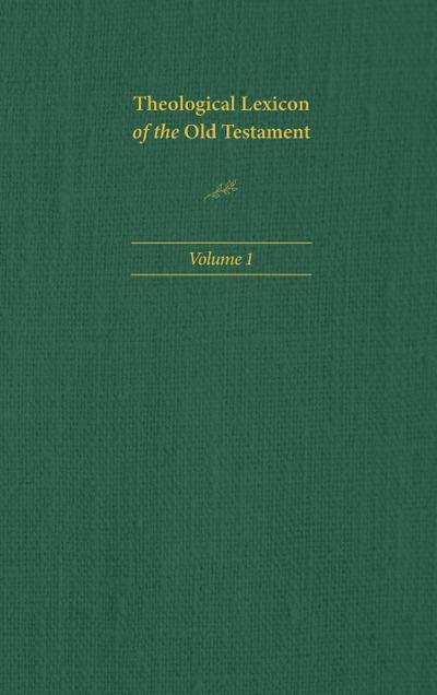 Theological Lexicon of the Old Testament, Volume 1