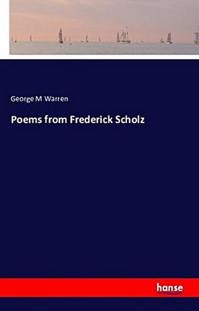 Poems from Frederick Scholz