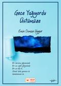 Gece Yagiyordu Üstümüze (Siir, #5)